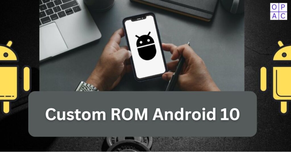 custom ROM android 10